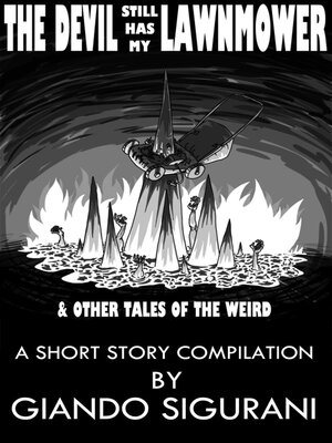 cover image of The Devil Still Has My Lawnmower & Other Tales of the Weird